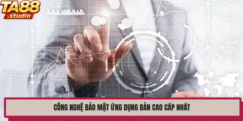Công nghệ bảo mật ứng dụng bản cao cấp nhất
