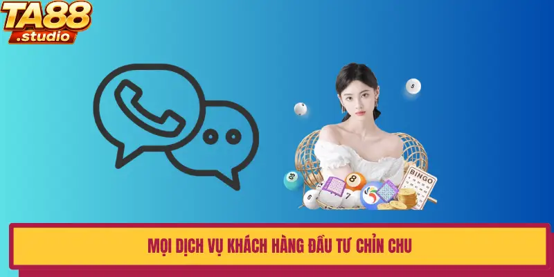 Mọi dịch vụ khách hàng đầu tư chỉn chu