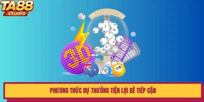 Phương thức dự thưởng tiện lợi dễ tiếp cận