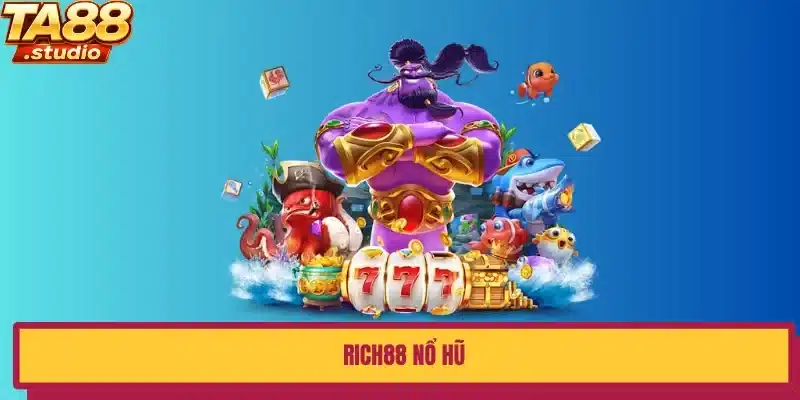 rich88 nổ hũ ta88