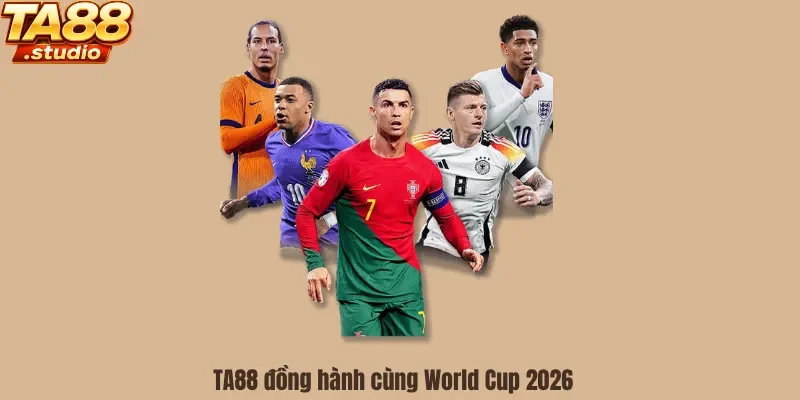 TA88 đồng hành cùng World Cup 2026